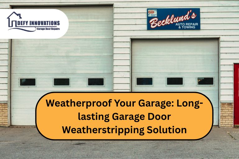 Weatherproof Your Garage: Long-lasting Garage Door Weatherstripping Solution