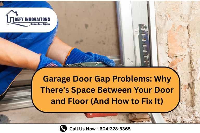 Garage Door Gap Problems: Why There's Space Between Your Door and Floor (And How to Fix It)