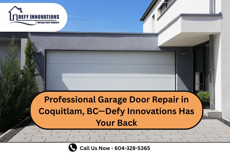 Professional Garage Door Repair in Coquitlam, BC—Defy Innovations Has Your Back