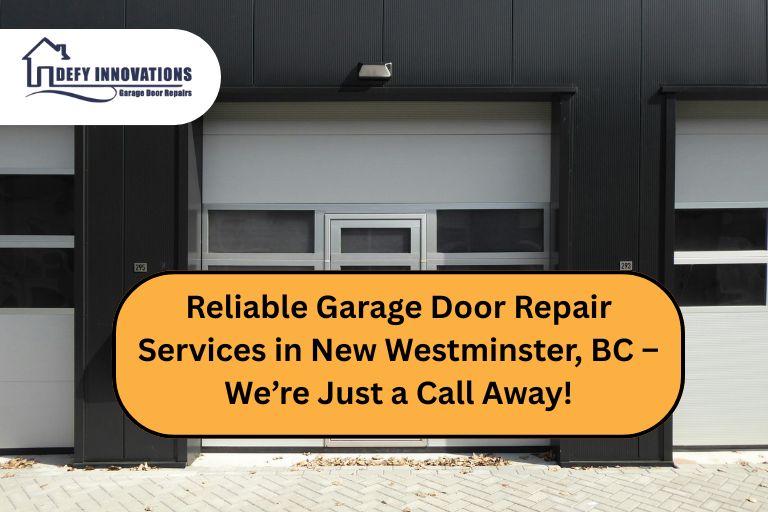 Reliable Garage Door Repair Services in New Westminster, BC – We’re Just a Call Away!