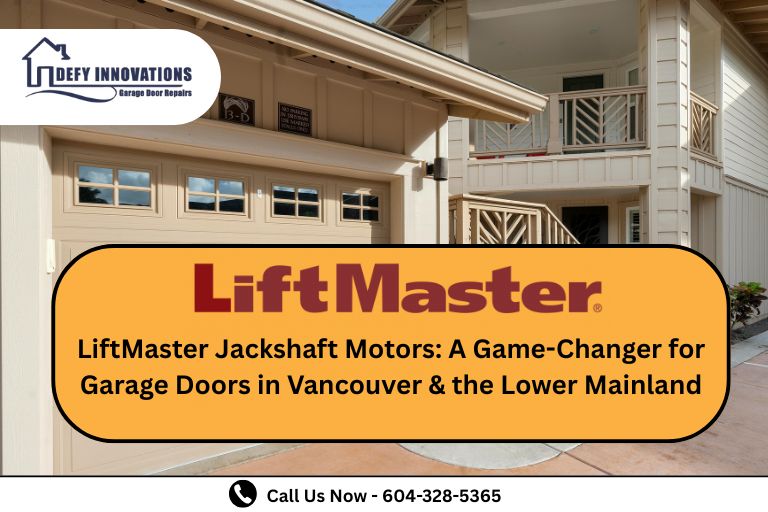 LiftMaster Jackshaft Motors: A Game-Changer for Garage Doors in Vancouver & the Lower Mainland