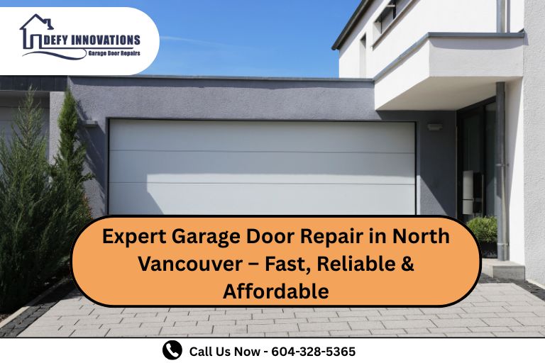 Expert Garage Door Repair in North Vancouver – Fast, Reliable & Affordable